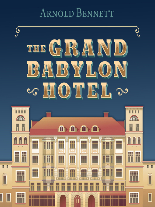 Title details for The Grand Babylon Hotel by Arnold Bennett - Available